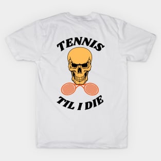 US Open Tennis Til I Die T-Shirt